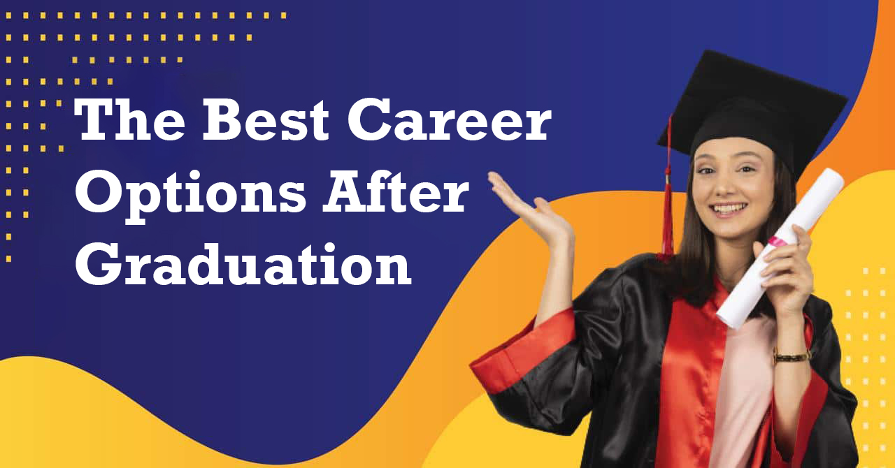 The Best Career Options After Graduation